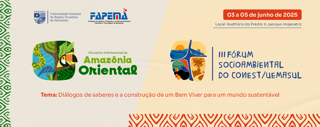 I ENCONTRO INTERNACIONAL DA AMAZÔNIA ORIENTAL/III FÓRUM SOCIOAMBIENTAL DO CONEST/UEMASUL
